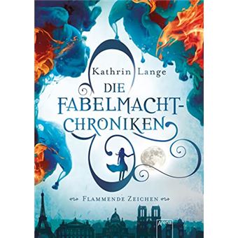 Die Fabelmacht-Chroniken. Flammende Zeichen - 1