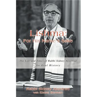 Lishma - For His Name's Sake: The Life and Times of Rabbi Sidney Akselrad - Paperback / softback - 2005 - 1