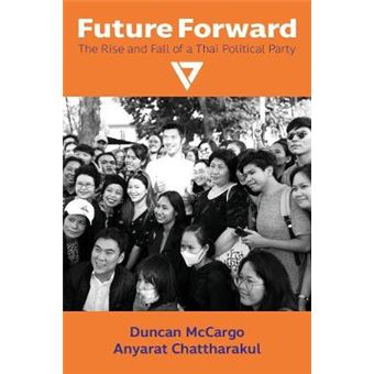 Future Forward The Rise And Fall Of A Thai Political Party 150 Nias Monograps - 1