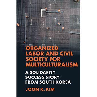 Organized Labor And Civil Society For Multiculturalisma Solidarity Success Story From South Korea - 1