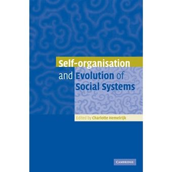 Self-organisation and Evolution of Biological and Social Systems ...