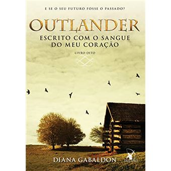 Outlander: Escrito com o Sangue do Meu Coração Â Livro 8 - 1