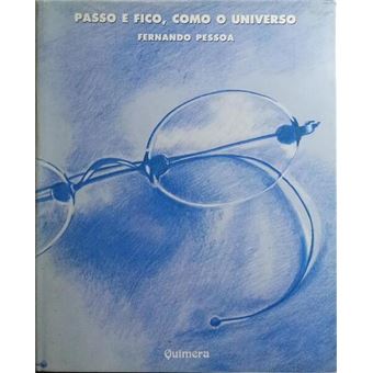 Passo e fico, como o universo: fernando pessoa. - 1