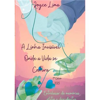 A Linha Invisível Onde A Vida Se Costura - 1