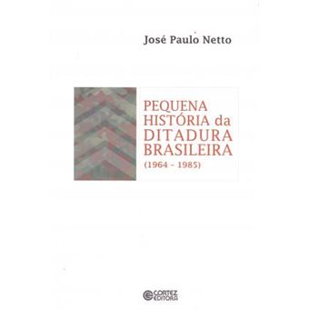 Pequena história da ditadura brasileira (1964-1985) - 1