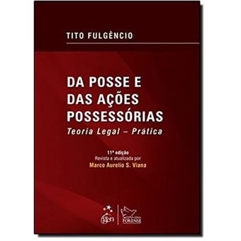 Da Posse E Das Ações Possessorias. Teoria Legal - 1
