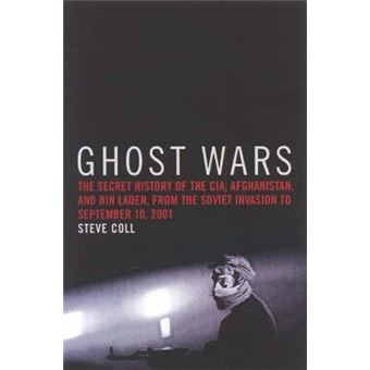 Ghost Wars : The Secret History of the CIA, Afghanistan, and Bin Laden, from the Soviet Invasion to September 10, 2001 - 1