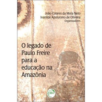 O Legado De Paulo Freire Para A Educação Na Amazônia - 1