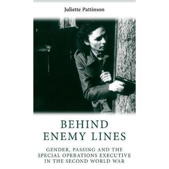 Behind Enemy Lines : Gender, Passing and the Special Operations Executive in the Second World War - 1