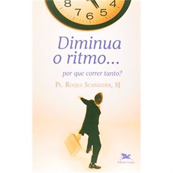 Diminua O Ritmo... Por Que Correr Tanto? - 1