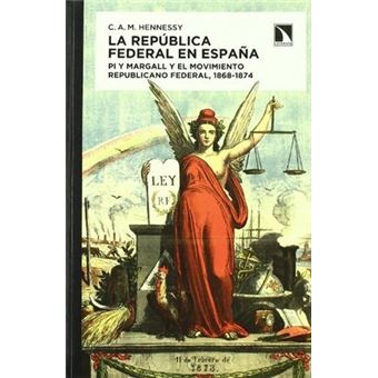 La república federal en España : Pi y Margall y el movimiento republicano federal, 1868-1874 - 1