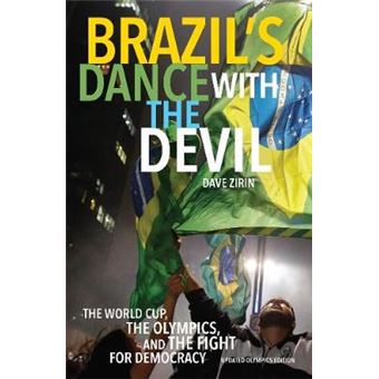 Brazil'S Dance With The Devil Updated Olympics Edition  The World Cup, The Olympics, And The Struggle For Democracy The World Cup, The Olympics, And The Fight For Democracy - 1