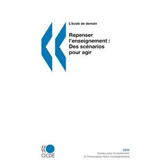 L'ecole De Demain Repenser L'enseignement - Des Scenarios Pour Agir - Paperback - 2006 - 1