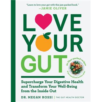Love Your Gut  Supercharge Your Digestive Health And Transform Your Wellbeing From The Inside Out - 1