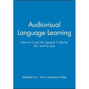 Audiovisual Language Learning How To Crack The Speech Code By Ear And By Eye - 1