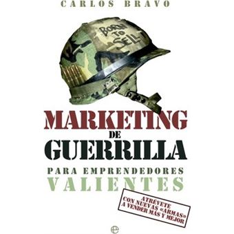 Marketing de guerrilla para emprendedores valientes : atrévete con nuevas armas a vender más y mejor - 1