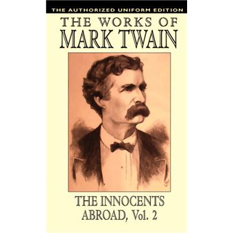 The Innocents Abroad, Vol. 2 - The Authorized Uniform Edition - Hardback - 2003 - 1