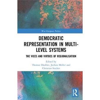 Democratic Representation In Multilevel Systems The Vices And Virtues Of Regionalisation West European Politics - 1