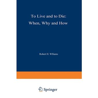 To Live and to Die: When, Why, and How - Paperback - 2012 - 1