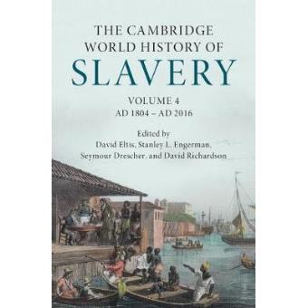 The Cambridge World History Of Slavery: Volume 4, Ad 1804Âad 2016 - 1