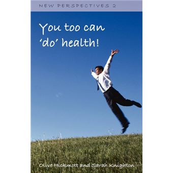 You Too Can 'Do' Health - Improve Your Health and Wellbeing, Through the Inspiration of One Person's Journey of Self-development and Self-awareness Using NLP, Universal Energy and the Secret Law of Attraction - Paperback - 2007 - 1