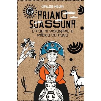 Ariano Suassuna, O Poeta Visionário E Mágico Do Povo - 1