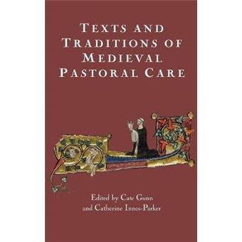 Texts And Traditions Of Medieval Pastoral Care Essays In Honour Of Bella Millett York Medieval Press Publications - 1