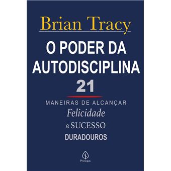 O Poder Da Autodisciplina: 21 Maneiras De Alcançar Felicidade E Sucesso Duradouros - 1