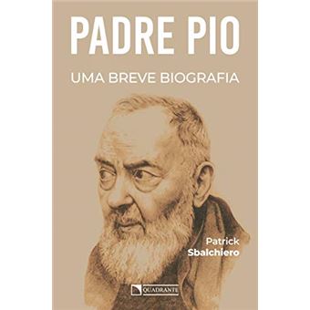 Padre Pio: Uma Breve Biografia - 1