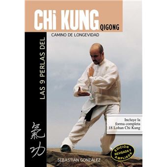 Las 9 perlas del chi kung (qi gong) : camino de longevidad - 1
