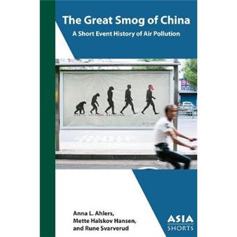 The Great Smog Of China  A Short Event History Of Air Pollution Asia Shorts - 1