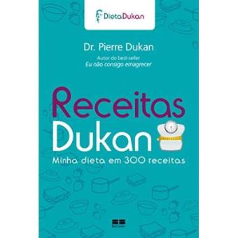Receitas Dukan: Minha dieta em 300 receitas: Minha dieta em 300 receitas - 1