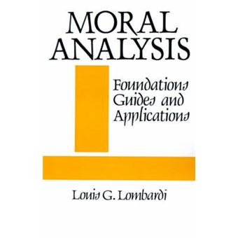 Moral Analysis Foundations, Guides, And Applications Suny Series In Philosophy - 1