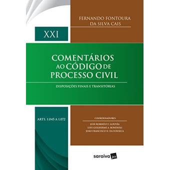 Comentários ao Código de Processo Civil. Artigos 1.045-1.072. Disposições Finais e Transitórias - Volume XXI - 1
