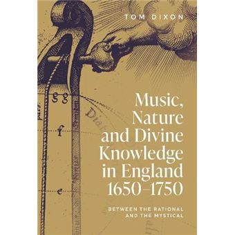 Music Nature And Divine Knowledge In England 16501750 - 1