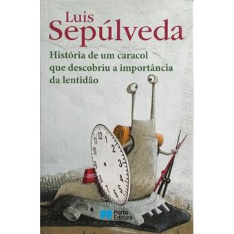 História de um caracol que descobriu a importância da lentidão. - 1