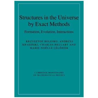 Structures in the Universe by Exact Methods - Formation, Evolution, Interactions - Hardback - 2009 - 1