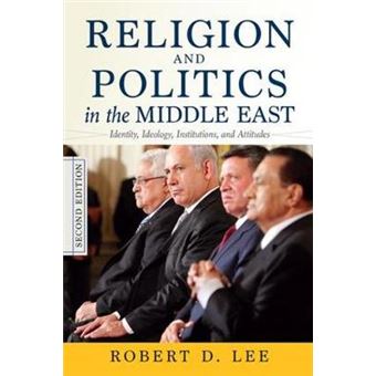 Religion and Politics in the Middle East - Identity, Ideology, Institutions, and Attitudes - Paperback - 2013 - 1