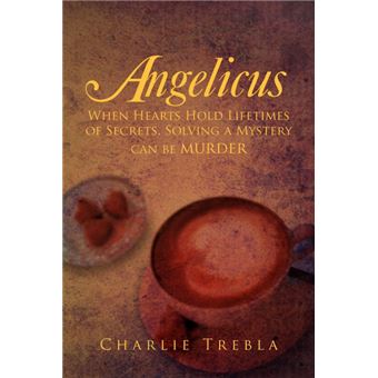 Angelicus - When Hearts Hold Lifetimes of Secrets, Solving a Mystery Can Be Murder - Paperback / softback - 2012 - 1