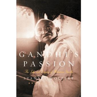 Gandhi's Passion - The Life and Legacy of Mahatma Gandhi - Paperback - 2003 - 1