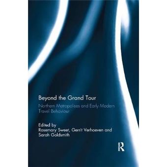 Beyond The Grand Tour Northern Metropolises And Early Modern Travel Behaviour - 1