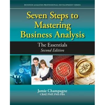 Seven Steps To Mastering Business Analysis The Essentials Business Analysis Professional Development - 1
