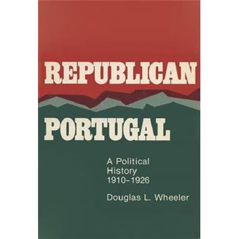 Republican Portugal A Political History, 1910-1926 - 1
