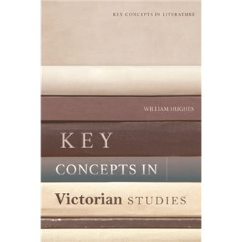 Key Concepts In Victorian Studies - 1