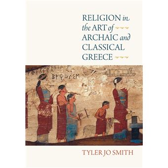 Religion In The Art Of Archaic And Classical Greece - 1