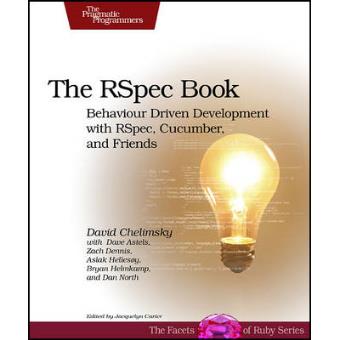 The RSpec Book - Behaviour Driven Development with RSpec, Cucumber, and Friends - Paperback - 2011 - 1
