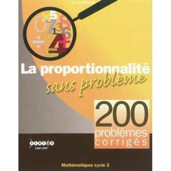 La Proportionnalité Sans Problème , 200 Problèmes Corrigés - 1