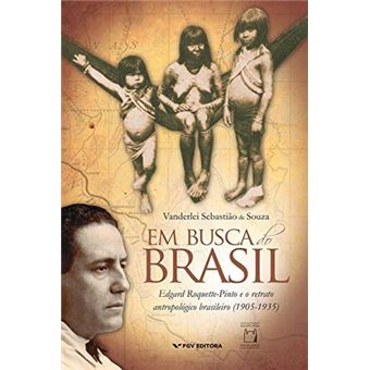 Em Busca Do Brasil: Edgard Roquette-Pinto E O Retrato Antropológico Brasileiro (1905-1935) - 1