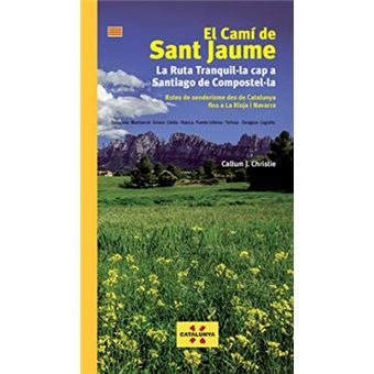 El Camí De Sant Jaume. La Ruta Tranquil·La Cap A Santiago - 1