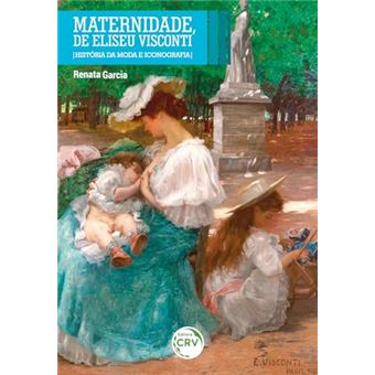 Maternidade, De Eliseu Visconti História Da Moda E Iconografia - 1